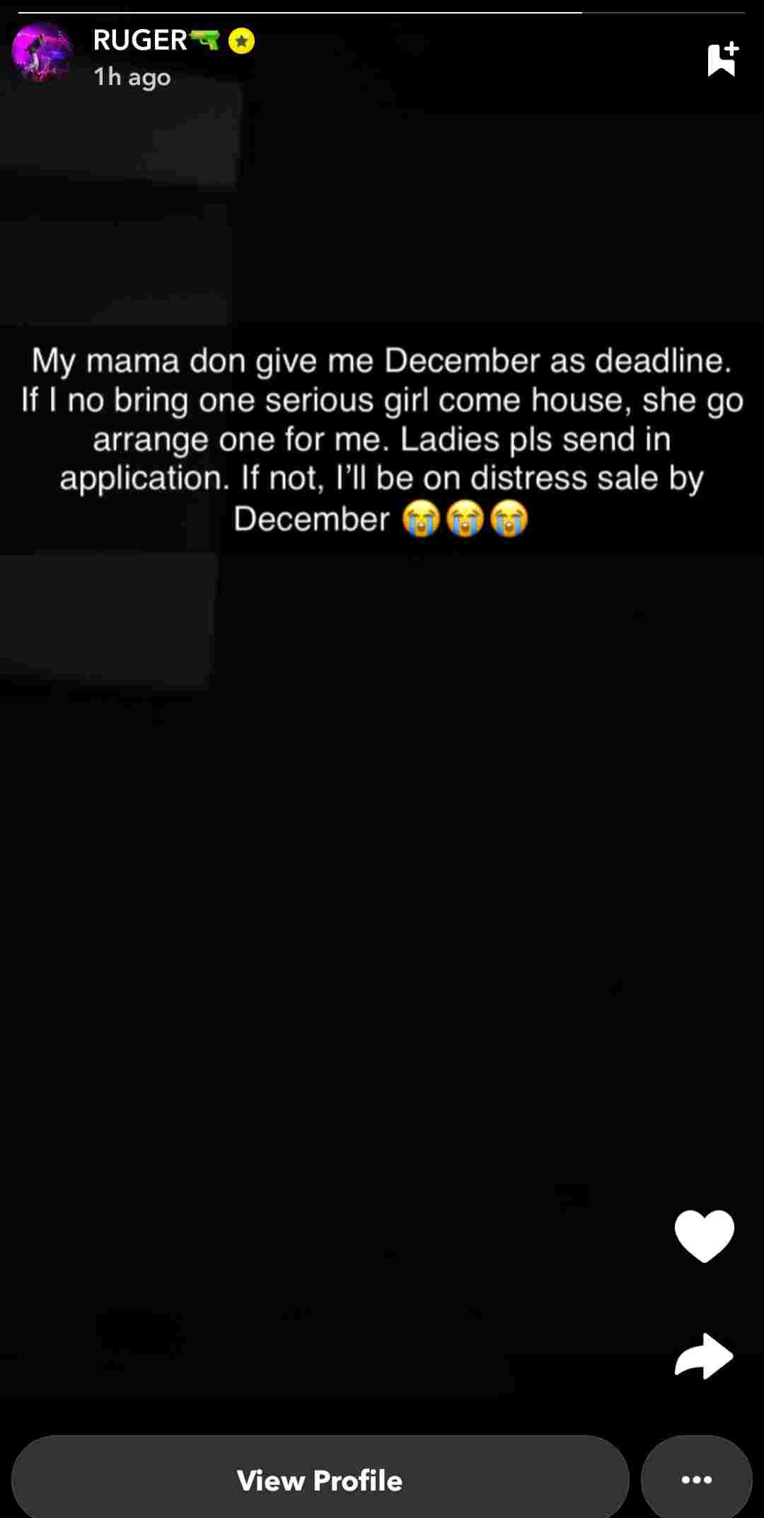 According to him, she’s set a firm deadline: bring a woman home by December or she’ll take matters into her own hands. In his words, “My mama don give me December as deadline. If I no bring one serious girl come house, she go arrange one for me.” Then he added with humour.” “Ladies, please send in application. If not, I’ll be on distress sale by December.”